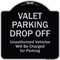 Signmission Designer Series-Valet Parking Drop Off Unauthorized Vehicles Will Charged F, 18" x 18", BS-1818-9874 A-DES-BS-1818-9874 - alternate 1